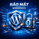 Bảo Mật WordPress: Chìa Khóa Bảo Vệ Website Của Bạn Khỏi Tấn Công Tự Động